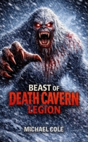 Beast of Death Cavern: Legion 1923663259 Book Cover