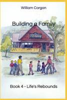Building a Family: Book 4 - Life's Rebounds 1794167749 Book Cover