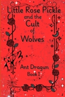 Little Rose Pickle and the Cult of Wolves B0HCW1F19W Book Cover