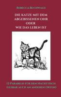 Die Katze mit dem abgebissenen Ohr oder wie das Leben ist 3734578140 Book Cover