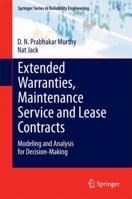 Extended Warranties, Maintenance Service and Lease Contracts: Modeling and Analysis for Decision-Making 1447164393 Book Cover