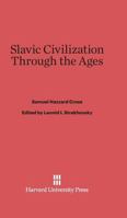 Slavic Civilization Through the Ages 0674283775 Book Cover