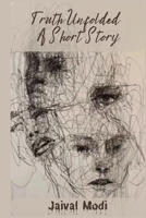 Truth Unfolded... A Short Story B0C2RTZ3Y4 Book Cover