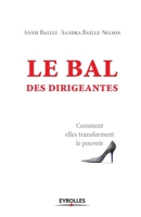 Le bal des dirigeantes: Comment elles transforment le pouvoir 2708134167 Book Cover