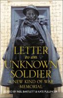 Letter To An Unknown Soldier: A New Kind of War Memorial 0008127255 Book Cover