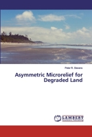 Asymmetric Microrelief for Degraded Land 3659634646 Book Cover