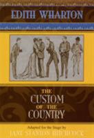 The Custom of the Country: Based on Edith Wharton's 1913 Novel 1557832870 Book Cover