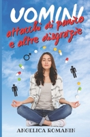 Uomini, attacchi di panico e altre disgrazie: Meglio single che male accompagnata B08CM88B5Z Book Cover