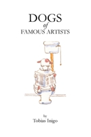 Dogs of Famous Artists 1520941633 Book Cover