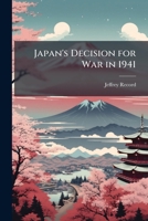 Japan's Decision for War in 1941 1025108302 Book Cover