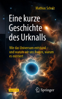 Eine kurze Geschichte des Urknalls: Wie das Universum entstand – und warum wir uns fragen, warum es existiert (German Edition) 366273138X Book Cover