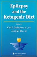 Epilepsy and the Ketogenic Diet: Clinical Implementation & the Scientific Basis (Nutrition and Health) 1617374776 Book Cover