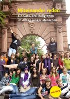 Miteinander Reden: Ein Gott, Drei Religionen Im Alltag Junger Menschen 3525790236 Book Cover