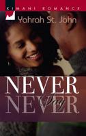 Never Say Never (Kimani Romance) 037386003X Book Cover