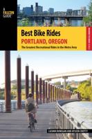 Best Bike Rides Portland, Oregon: A Guide to the Greatest Recreational Rides in the Metro Area 0762784466 Book Cover