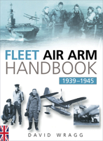 Fleet Air Arm Handbook 1939-45, The 0750925965 Book Cover