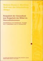 Knappheit Der Gesundheit Aus Knappheit Der Mittel Im Gesundheitswesen: Zukunftsfragen Der Gesellschaft. Vortrage Des 3. Symposions Vom 13. Februar 200 3515085688 Book Cover