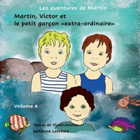 Martin, Victor et le petit garçon extra-ordinaire 2322266264 Book Cover