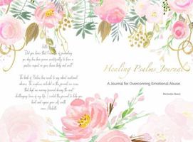 Healing Psalms Journal: Overcoming Emotional Abuse B0DJM98ZBL Book Cover