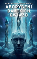 Aborygeni dalekich gwiazd (Polish Edition) B0GRPWCCLV Book Cover