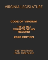 Code of Virginia Title 16.1 Courts of No Record 2020 Edition: West Hartford Legal Publishing B084Z4QN6R Book Cover
