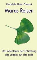 Maras Reisen: Das Abenteuer der Entstehung des Lebens auf der Erde 3741273406 Book Cover