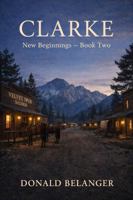 Clarke: New Beginnings book Two B0GF1Q663B Book Cover