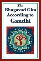 Bhagavad Gita According to Gandhi 1893163113 Book Cover