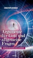 Argumente für Gott und allgemeine Fragen: Ursprung des Daseins und Allgemeines 3903861340 Book Cover
