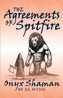 The Agreements Of Spitfire: Onyx Shaman 130414707X Book Cover