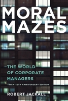 Moral Mazes: The World of Corporate Managers 0195060806 Book Cover