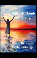 With My Hands Lifted Up 1075816998 Book Cover