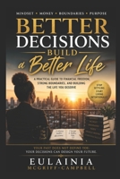 BETTER DECISIONS: BUILD A BETTER LIFE B0HH9BJKZR Book Cover