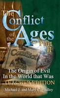 The Conflict of the Ages Teacher Edition II: The Origin of Evil in the World that Was B0F2GPTS95 Book Cover