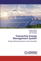 Transactive Energy Management System: Energy trading framework for smart microgrids 6200438269 Book Cover