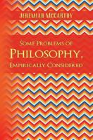 Some Problems of Philosophy, Empirically Considered 1480139807 Book Cover