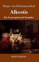 Alkestis: Ein Trauerspiel Nach Euripides 3743724898 Book Cover