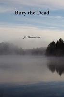 Bury the Dead 0557071291 Book Cover