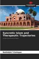 Syncretic Islam and Therapeutic Trajectories: In the Commune of Kara 6204165887 Book Cover