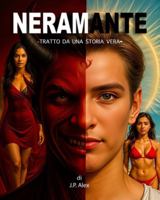 Neramante: tratto da una storia vera B0FZ8JC2ST Book Cover