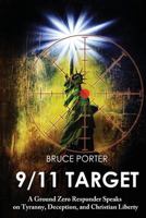 9/11 Target: A Ground Zero Responder Speaks on Tyranny, Deception, and Christian Liberty 1530161770 Book Cover