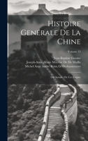 Histoire Genérale De La Chine: Ou Annales De Cet Empire, Volume 12 1147525730 Book Cover