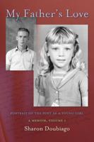 My Father's Love: Portrait of the Poet As a Young Girl, Volume 1 0984130403 Book Cover