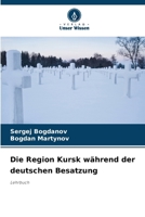 Die Region Kursk während der deutschen Besatzung (German Edition) 6209605761 Book Cover