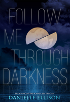 Follow Me Through Darkness 1939392144 Book Cover