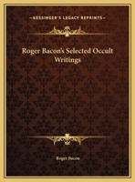 Roger Bacon's Selected Occult Writings 1162809043 Book Cover