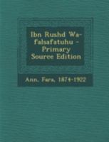 Ibn Rushd Wa-falsafatuhu 1017052980 Book Cover