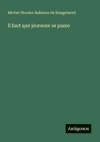 Il faut que jeunesse se passe (French Edition) 3563207747 Book Cover