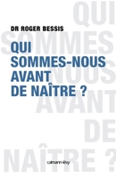 Qui sommes-nous avant de naître ? (French Edition) 2702137989 Book Cover