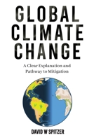 Global Climate Change: A Clear Explanation and Pathway to Mitigation 1932095209 Book Cover